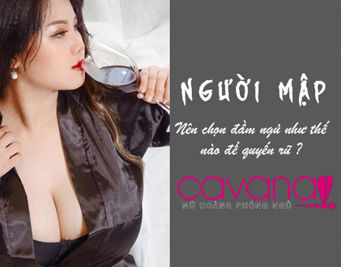 Người mập nên mua đầm ngủ gợi cảm như thế nào ?